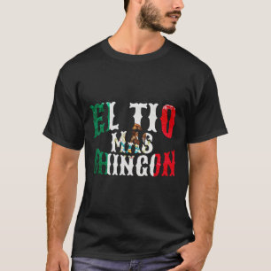 T-shirt El Tio Mas Chingon Mexicain Drôle Oncle Espagnol G