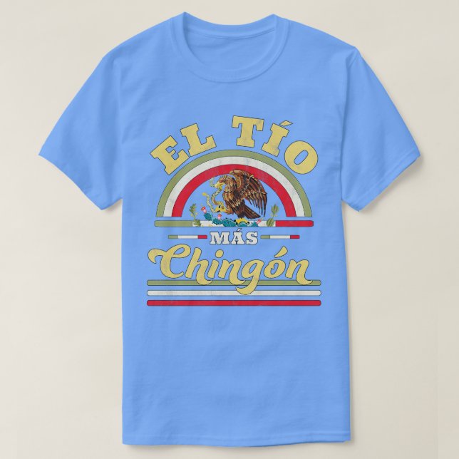 T-shirt El Tio Mas Chingon Uncle Drapeau Mexicain (Design devant)