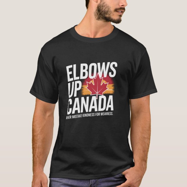 T-shirt Elbows Up Canada Never Mistake Kindness for Weakne (Devant)
