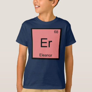 T-shirt Eleanor Nom Chimie Élément Tableau Périodique