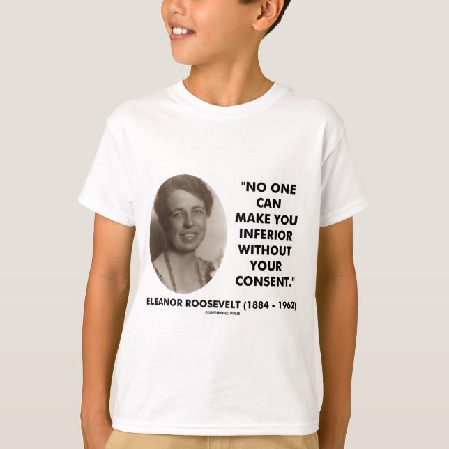 T-shirt Eleanor Roosevelt personne peut vous rendre (Devant)