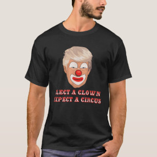 T-shirt Élection D'Un Clown Attendez-Vous À Un Cirque Anti