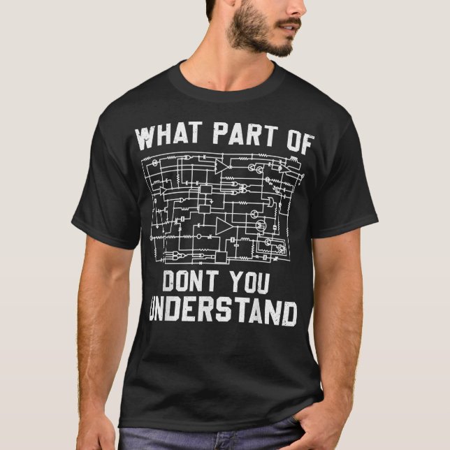 T-shirt Electrical engineering What Part Of You Don't Unde (Devant)