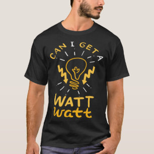 T-shirt Electrician Funny Lineman Watt Citation pour Elect