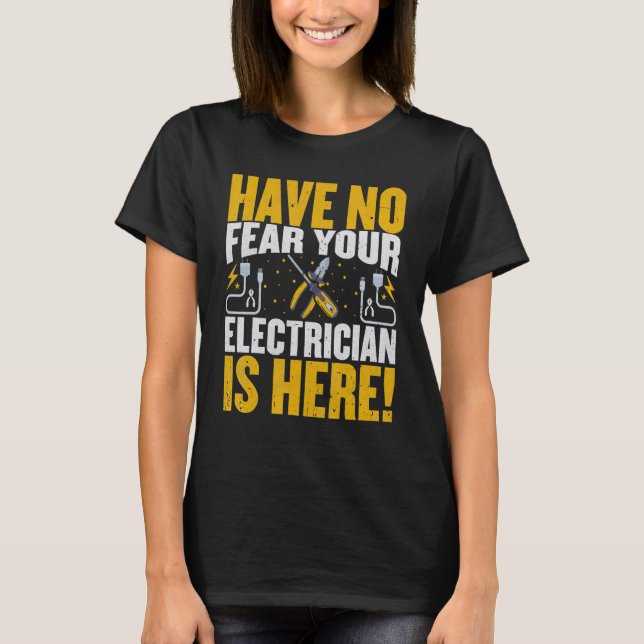 T-shirt Electrician  Have No Fear Your Electrician Is Here (Devant)
