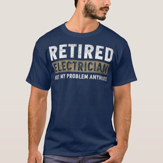 T-shirt Électricien à la retraite Pas mon problème Plus dr (Devant)