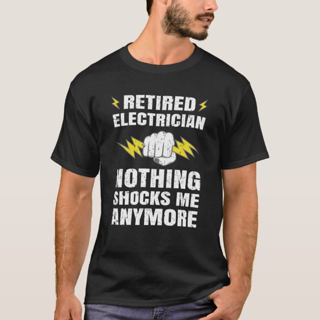 T-shirt Électricien à la retraite Rien ne me choque plus (Devant)
