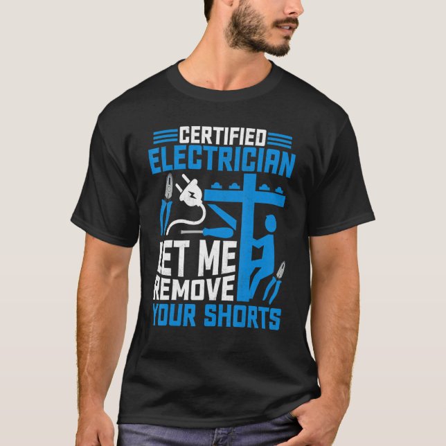 T-shirt Électricien Certifié Laissez-moi retirer vos short (Devant)