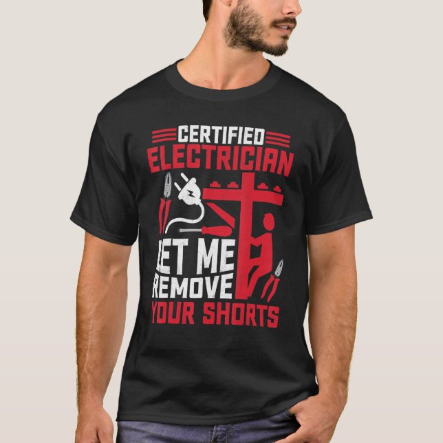 T-shirt Électricien Certifié Laissez-moi retirer vos short (Devant)