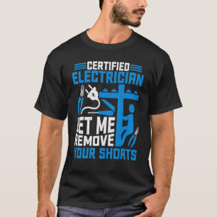 T-shirt Électricien certifié laissez-moi vous enlever votr