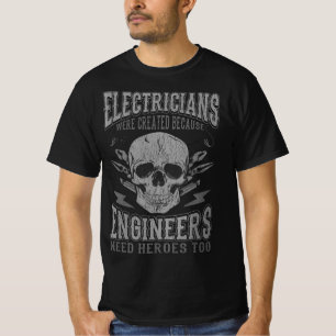 T-shirt Électricien Citations amusantes Ingénieurs Besoin 