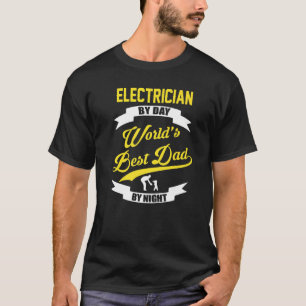 T-shirt Electricien De Jour Mondes Meilleur Papa De Nuit