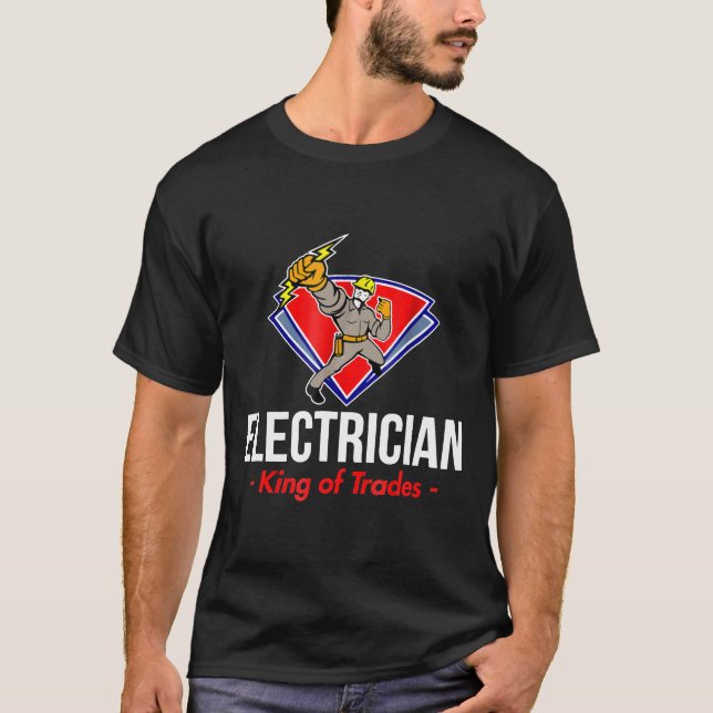 T-shirt Électricien Drôle Roi Des Métiers (Devant)