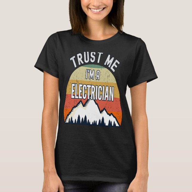 T-shirt Électricien Faites-moi confiance Je suis électrici (Devant)