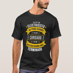 T-shirt Electricien Pas Fatigué Je m'arrête Quand Il Est F