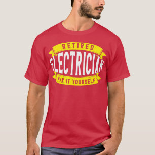 T-shirt Électricien Retraité Réparez-Le Vous-Même Électric