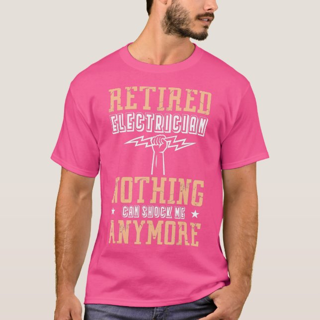 T-shirt Electricien Retraité Rien Ne Peut Plus Me Choquer (Devant)