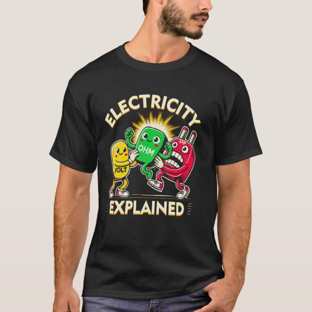 T-shirt Electricity Explained Ohms Law Science Pun Physics (Devant)