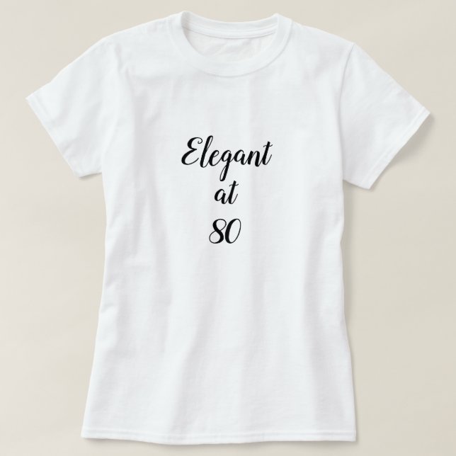 T-shirt Élégant à 80 ans (Design devant)