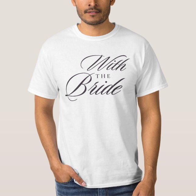 T-Shirt Élégant avec « With The Bride » | Mariage (Devant)