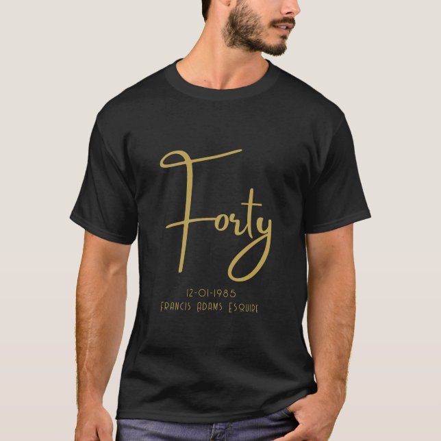 T-shirt Elegant Black & Gold Script Forty Modern Birthday (Devant)