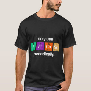 T-shirt Élément de tableau périodique de sarcasme Blague s