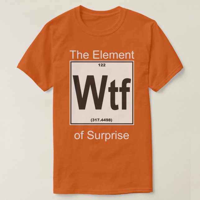 T-shirt Élément Wtf Surprise (Design devant)