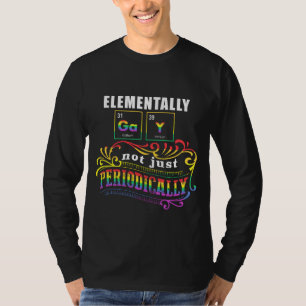 T-shirt Elementalement Gay Pas Seulement Périodiquement
