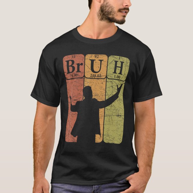 T-shirt Éléments de tableau périodique Bruh Bro Slang Bruh (Devant)