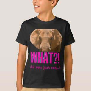 T-shirt Elephant Que Viens-Tu De Dire ?