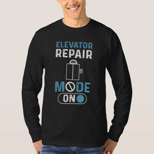 T-shirt Elevator Repair Mode On Elevator Mechanic Elevator (Devant)