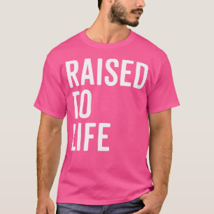 T-shirt Élevé À La Vie Baptême Chrétien Nouveau Croyant