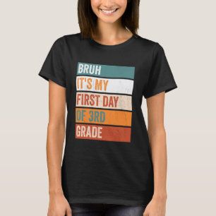 T-shirt Élève de 3e année Bruh c'est ma première journée d