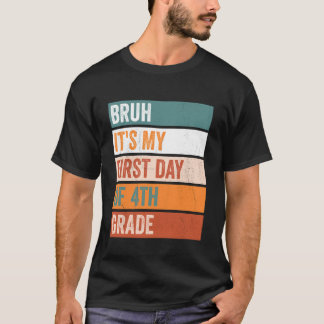 T-shirt Élève de 4e année Bruh c'est mon premier jour de 4