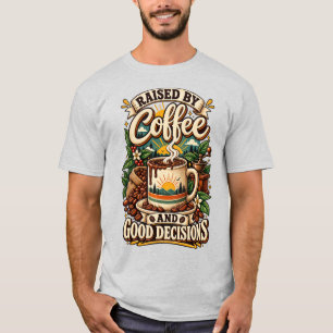 T-shirt Élevé par le café et les bonnes décisions Drôle de