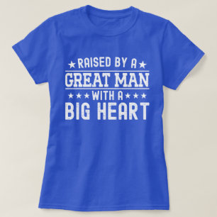 T-shirt Élevé Par Un Grand Homme Avec Un Gros Coeur Drôle 