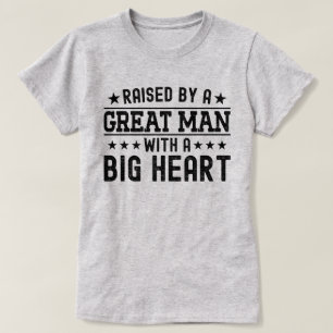 T-shirt Élevé Par Un Grand Homme Avec Un Gros Coeur Drôle 