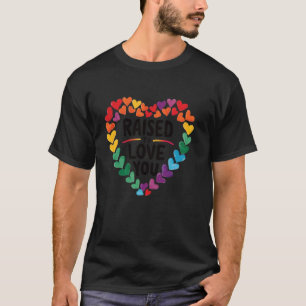 T-shirt Élevé Pour T'aimer LGBT Mère Fils Fille LGBTQ