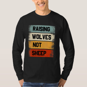 T-shirt Élever des loups et non des moutons politiquement 