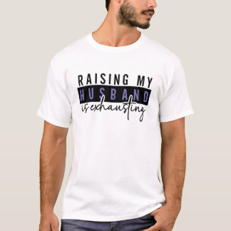 T-shirt Élever mon mari est épuisant, Adultes sarcastiques