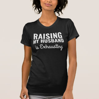T-shirt Élever mon mari est épuisant Femme drôle