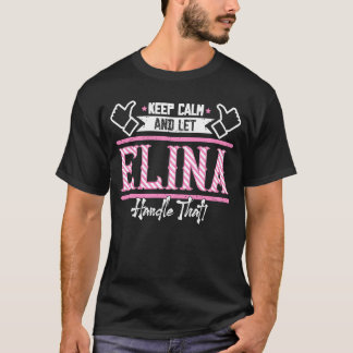 T-shirt Elina Gardez le calme et laissez Elina gérer que