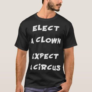 T-shirt Élisez un clown attendent un cirque anti atout