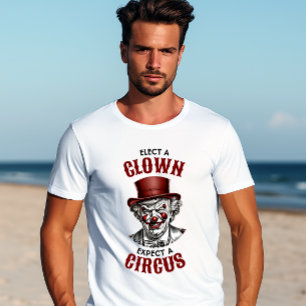 T-shirt Élisez un clown, attendez-vous à un cirque drôle a