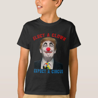 T-shirt Élisez un clown, attendez-vous à un cirque Satire 