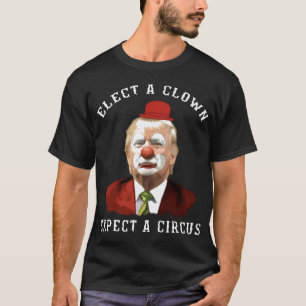 T-shirt élisez un excect de clown un cirque qu'un cirque