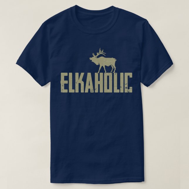 T-shirt Elkaholic Elk Hunting (Design devant)