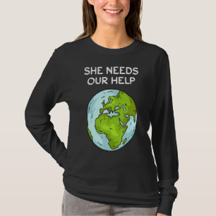 T-shirt Elle A Besoin De Notre Aide Planète Climat Réchauf