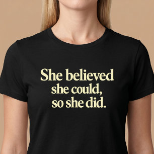 T-shirt Elle a cru en elle, alors elle l'a fait
