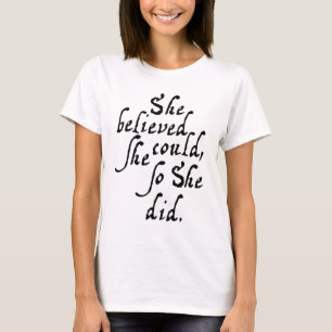 T-shirt Elle a cru qu'elle pourrait, ainsi elle a fait
